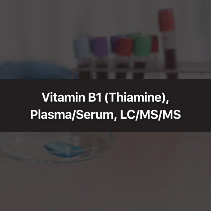 Vitamin B1 (Thiamine), Plasma/Serum, LC/MS/MS Panel
