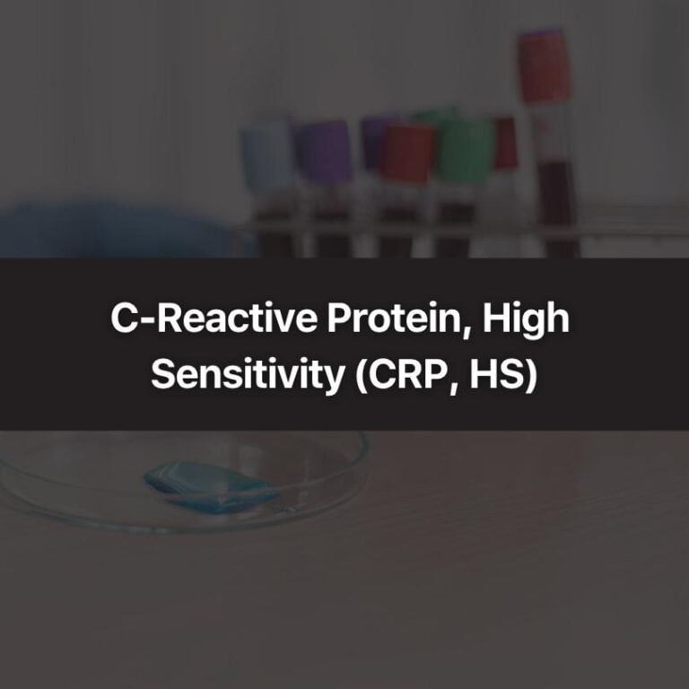C-Reactive Protein, High Sensitivity (CRP, HS)