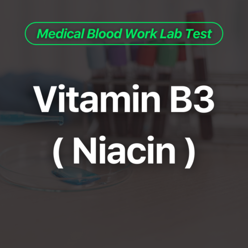 Vitamin B3 ( Niacin ) Blood Work Test