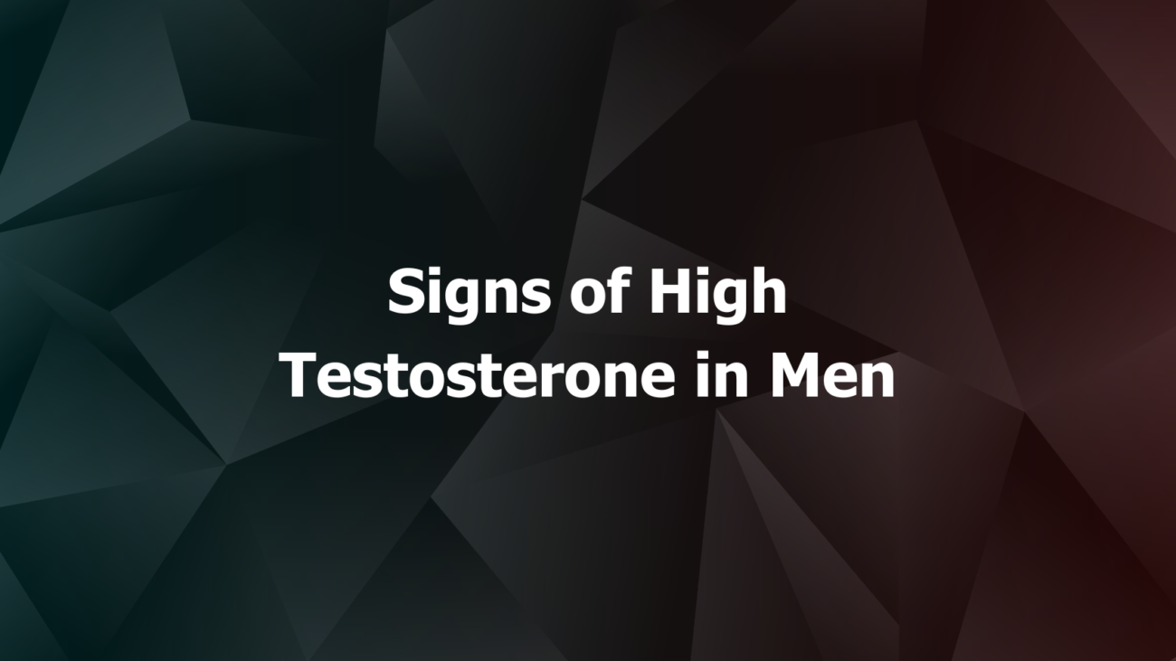 Signs of High Testosterone in Men