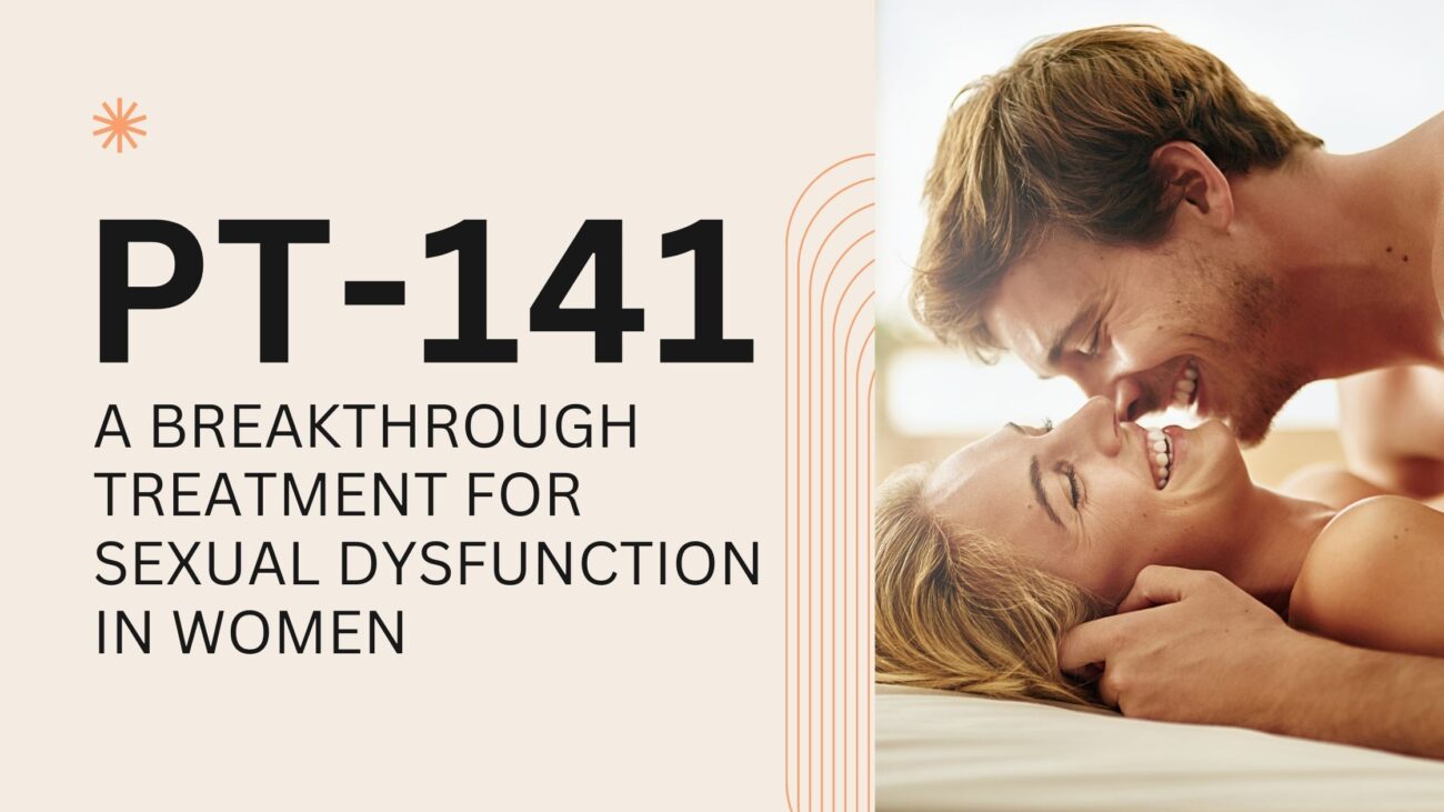PT-141 A Breakthrough Treatment for Sexual Dysfunction in Women