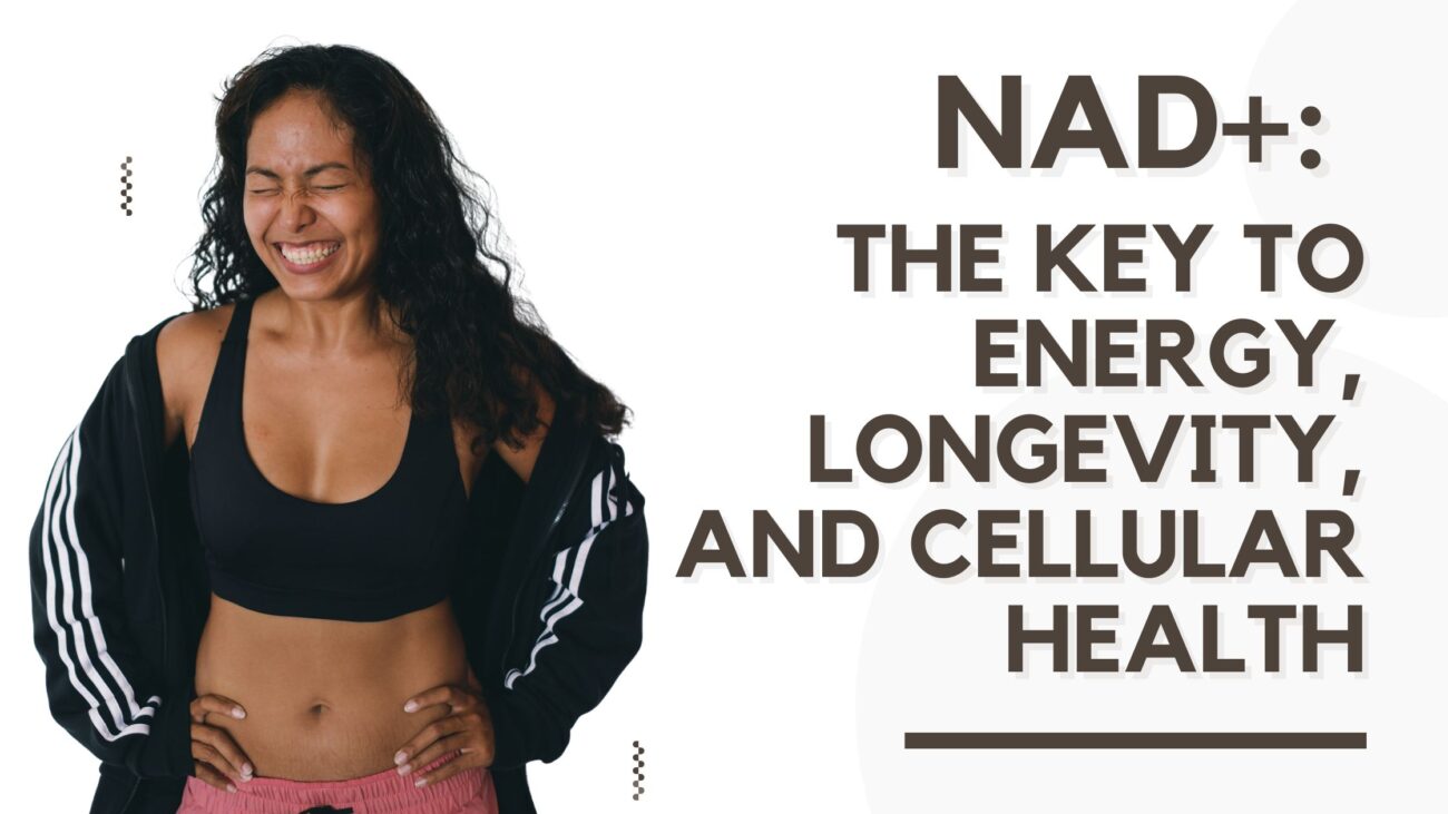 NAD+ The Key to Energy, Longevity, and Cellular Health