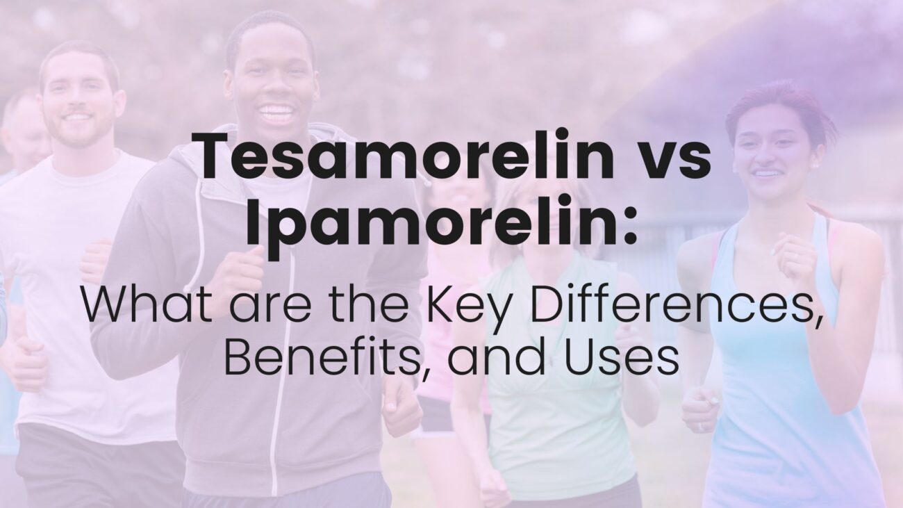 Tesamorelin vs Ipamorelin What are the Key Differences, Benefits, and Uses