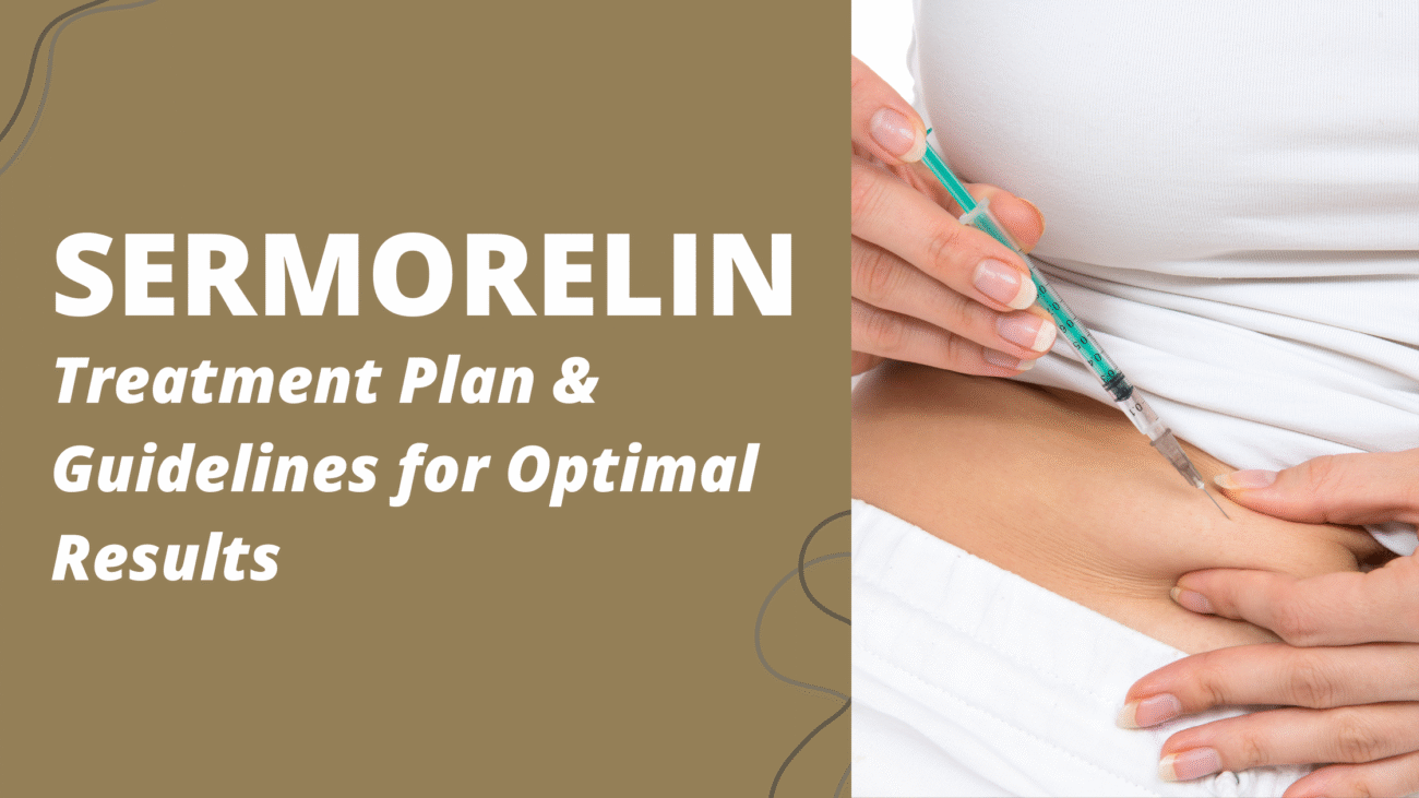 SERMORELIN Treatment Plan & Guidelines for Optimal Results