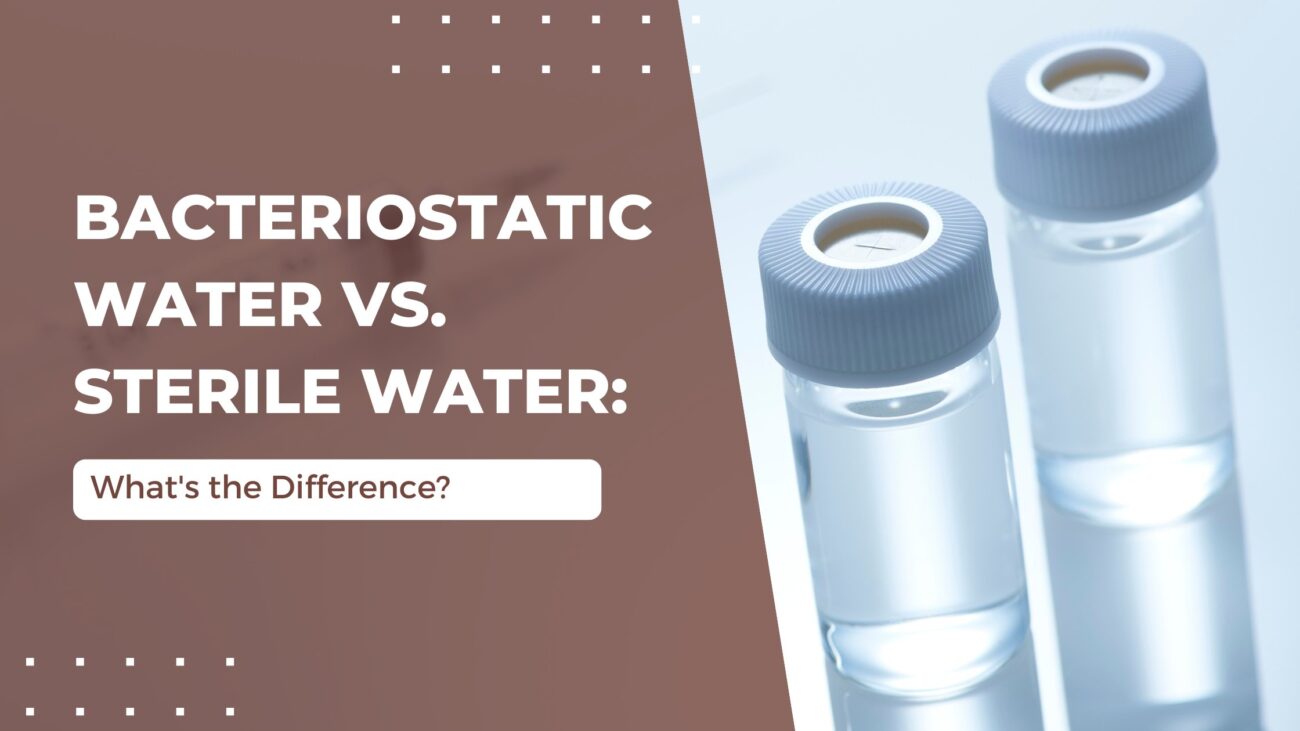Bacteriostatic Water vs. Sterile Water_ What's the Difference