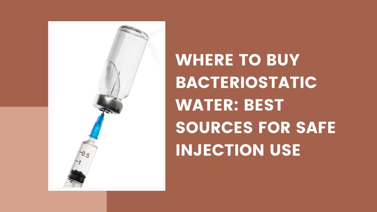 Where to Buy Bacteriostatic Water Best Sources for Safe Injection Use