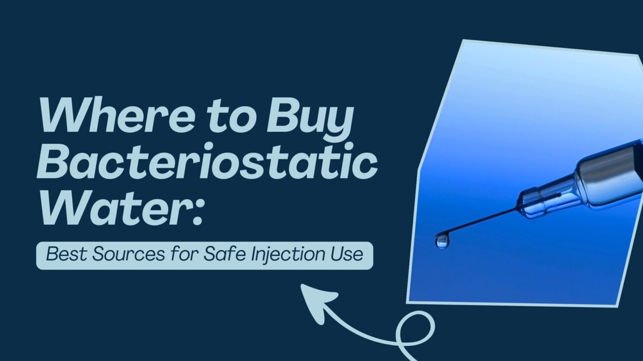 Where to Buy Bacteriostatic Water_ Best Sources for Safe Injection Use