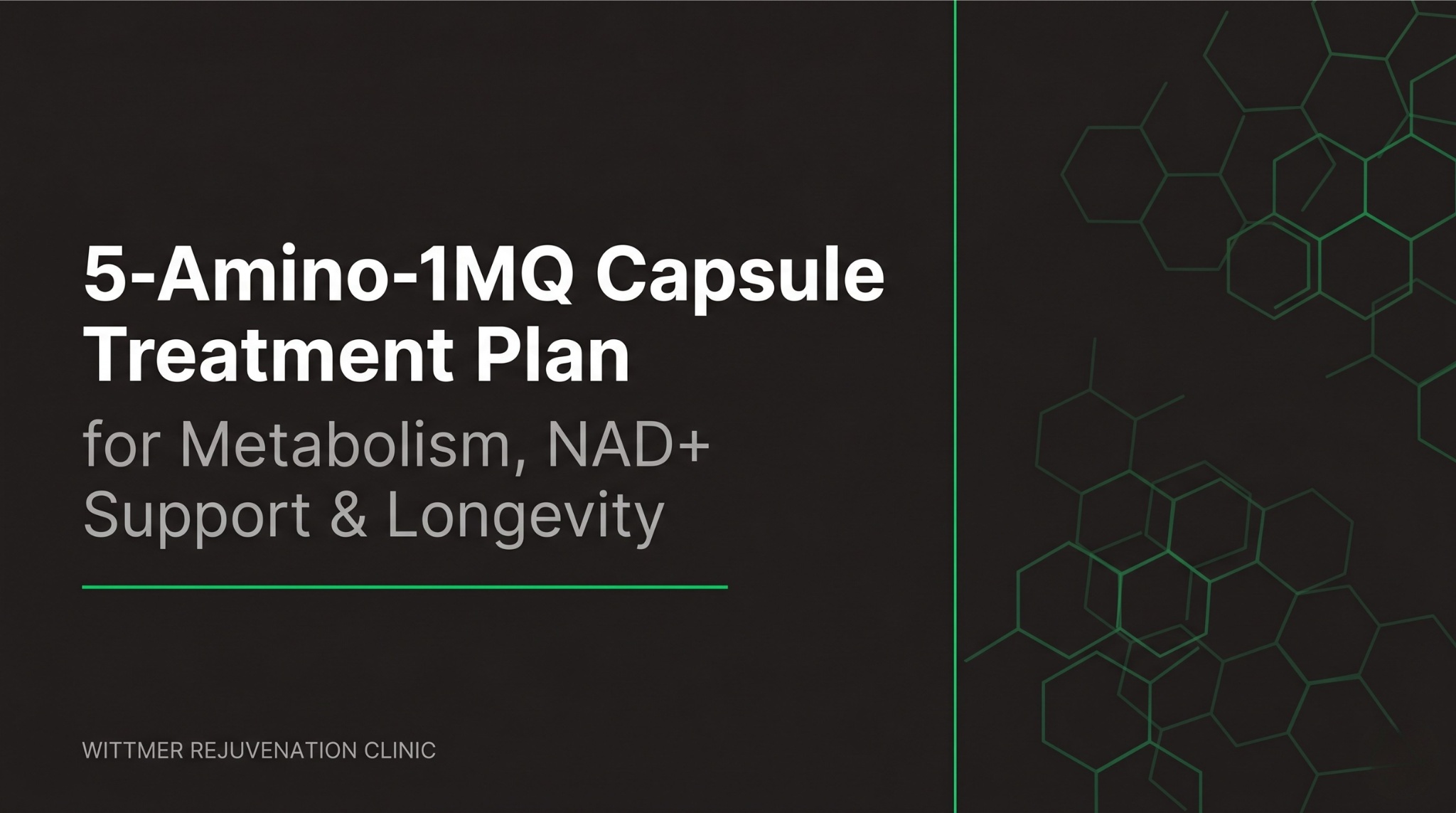 5-Amino-1MQ Capsule Treatment Plan for Metabolism, NAD+ Support & Longevity
