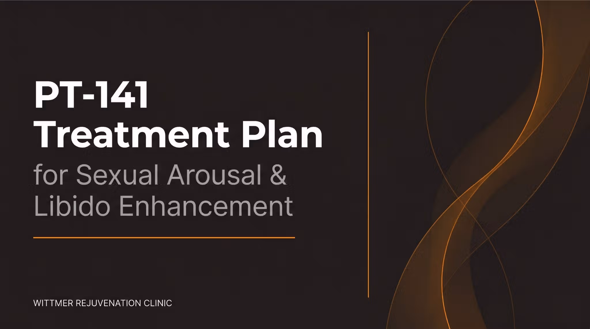 PT-141 Treatment Plan for Sexual Arousal & Libido Enhancement