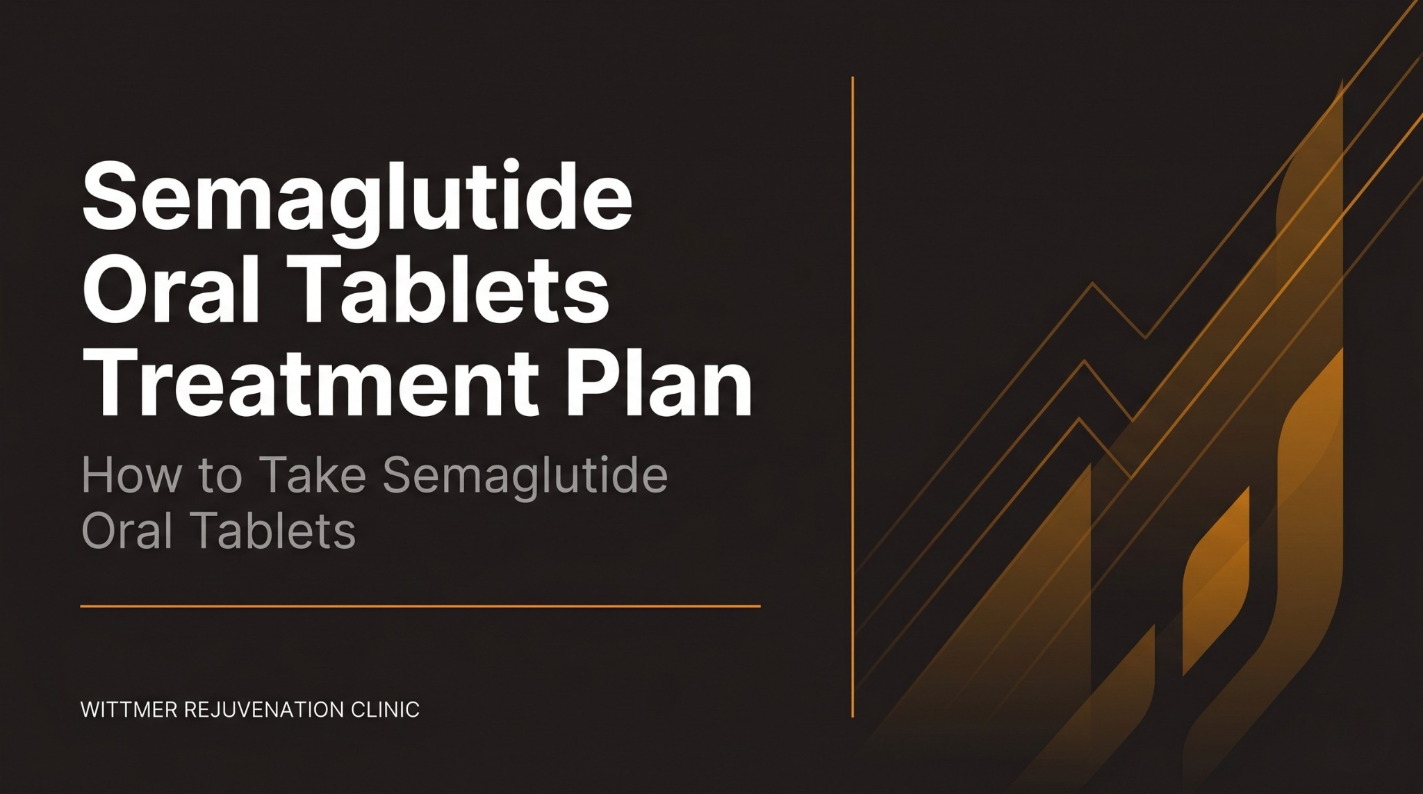 Semaglutide Oral Tablets Treatment Plan: How to Take Semaglutide Oral Tablets