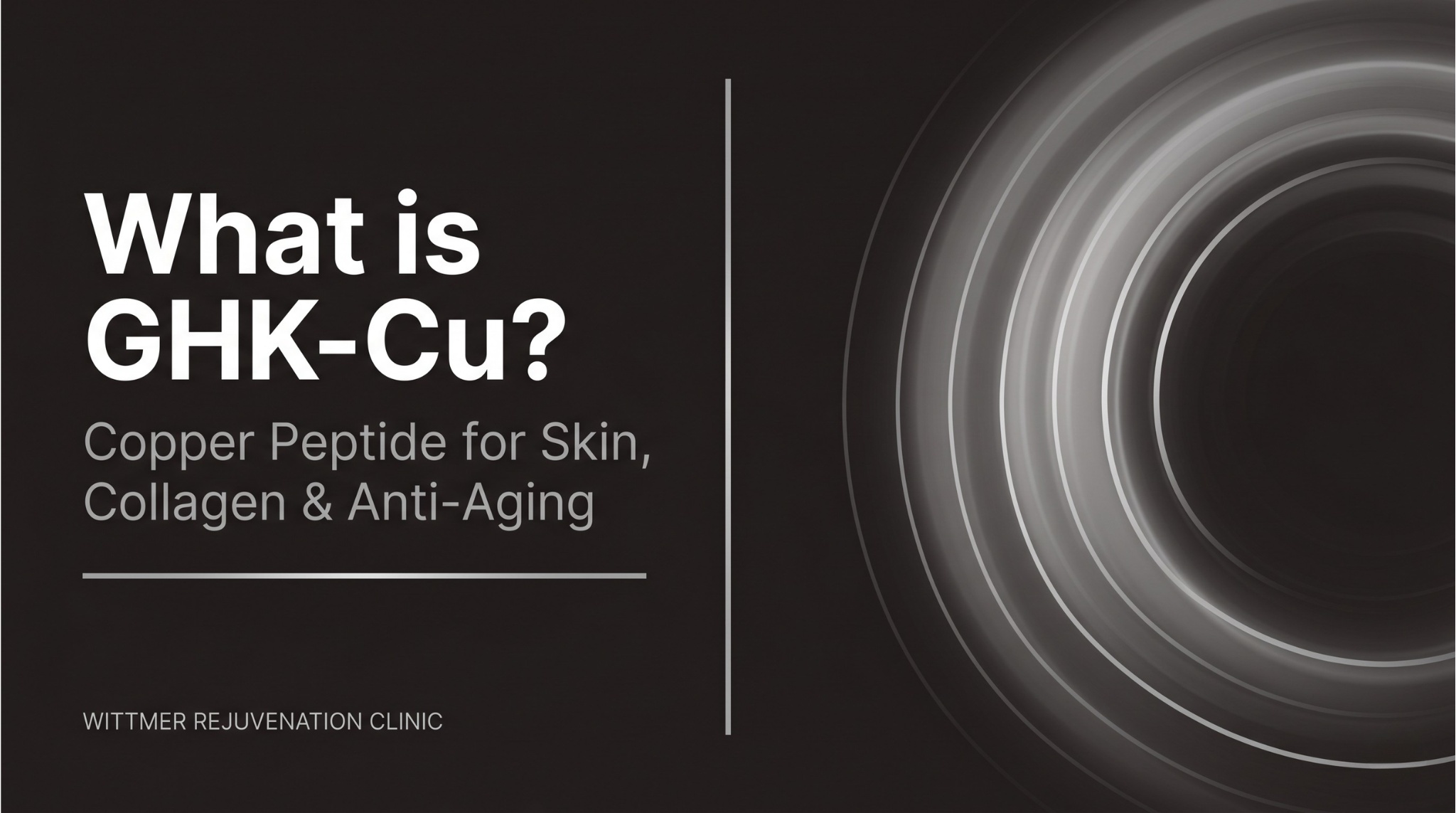 What is GHK-Cu Copper Peptide for Skin, Collagen & Anti-Aging